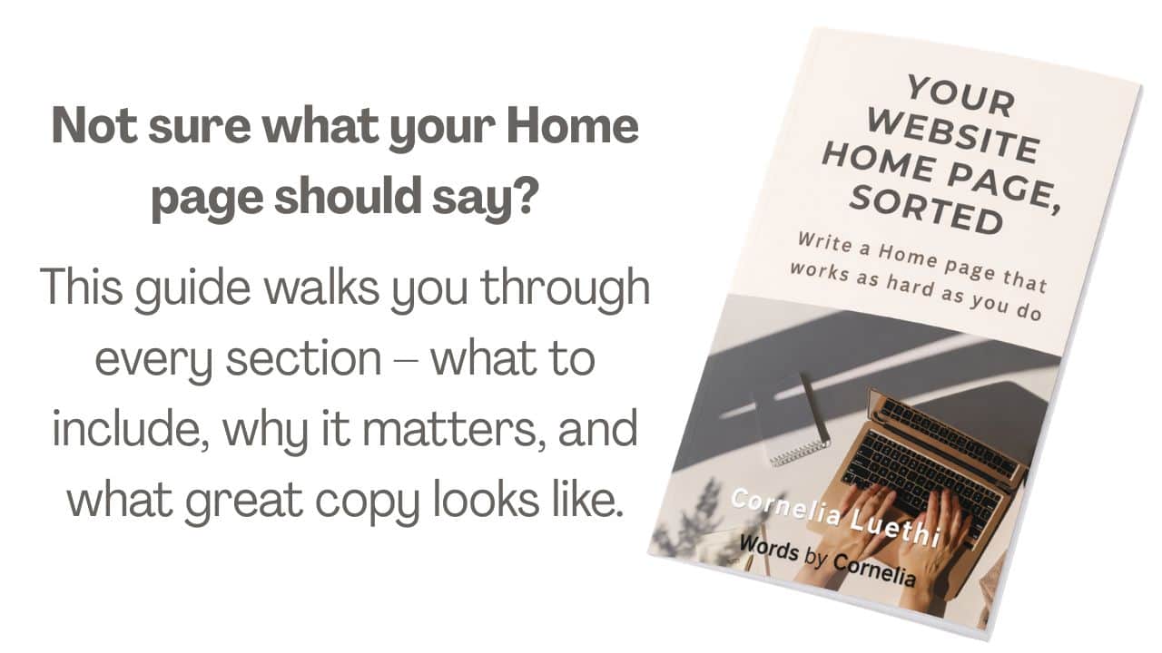 Not sure what your Home page should say? This guide walks you through every section – what to include, why it matters, and what great copy looks like.